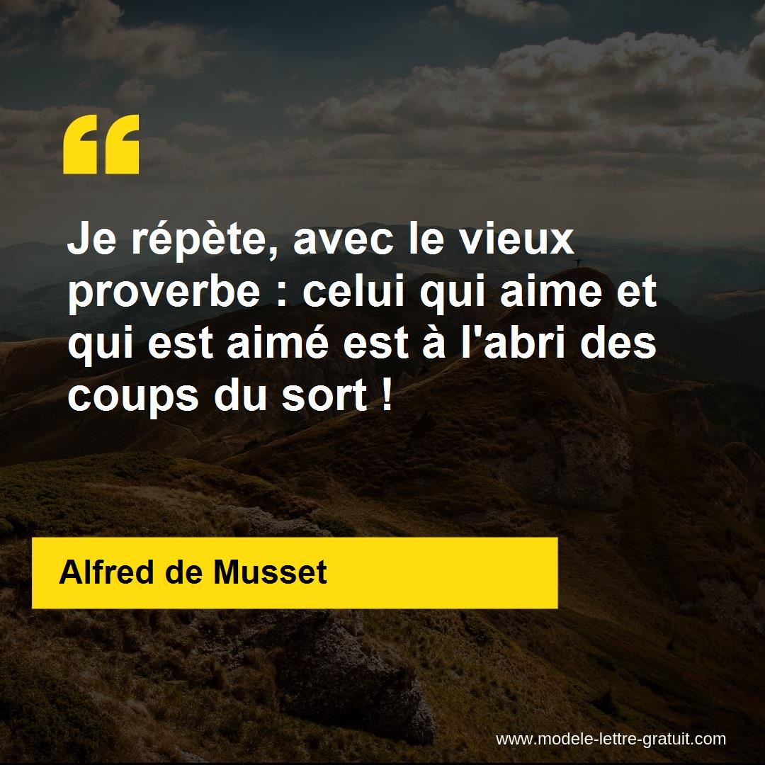 Je Repete Avec Le Vieux Proverbe Celui Qui Aime Et Qui Est