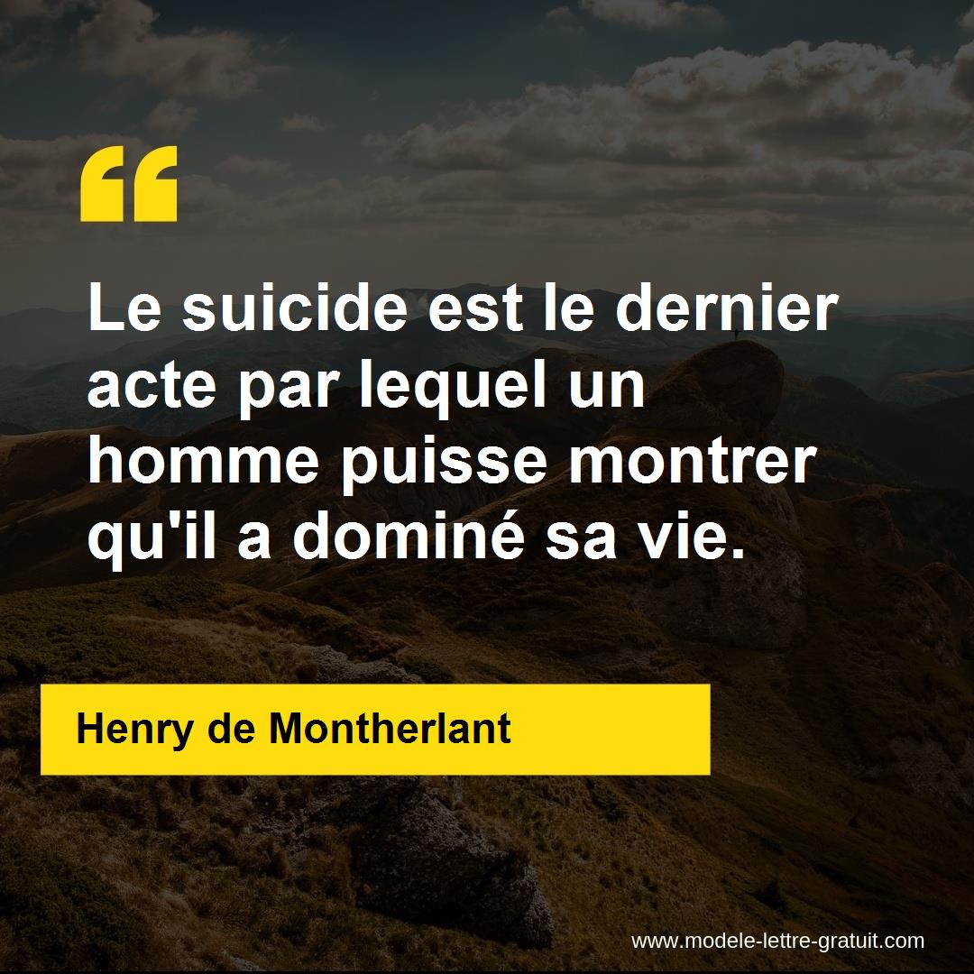 Le Suicide Est Le Dernier Acte Par Lequel Un Homme Puisse - 