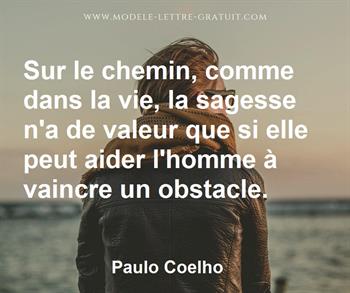 Sur Le Chemin Comme Dans La Vie La Sagesse N A De Valeur Que