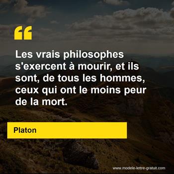 Les Vrais Philosophes S Exercent A Mourir Et Ils Sont De Tous