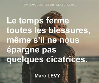 Le Temps Ferme Toutes Les Blessures Meme S Il Ne Nous Epargne