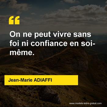 On Ne Peut Vivre Sans Foi Ni Confiance En Soi Meme