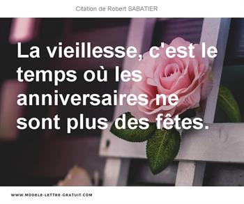 La Vieillesse C Est Le Temps Ou Les Anniversaires Ne Sont Plus