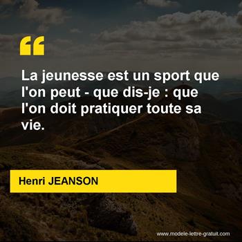 La Jeunesse Est Un Sport Que L On Peut Que Dis Je Que L On