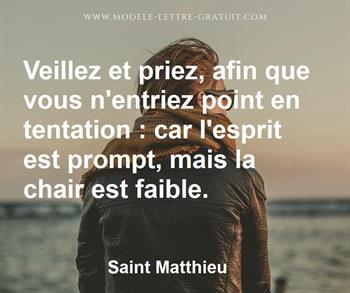 Veillez Et Priez Afin Que Vous Nentriez Point En Tentation - 